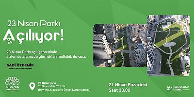 23 NİSAN PARKI AÇILIŞ DAVETİ
