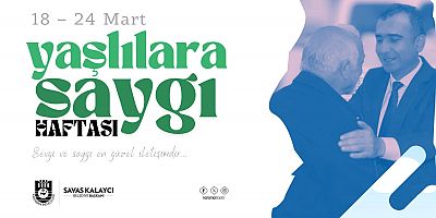 BELEDİYE BAŞKANI SAVAŞ KALAYCI'NIN YAŞLILARA SAYGI HAFTASI MESAJI