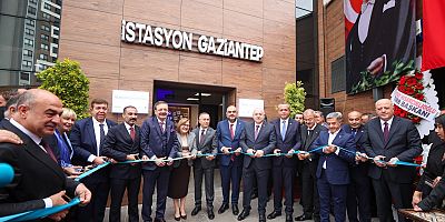HİSARCIKLIOĞLU’NUN KATILIMIYLA İSTASYON GAZİANTEP’İN RESMİ AÇILIŞI YAPILDI