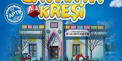 LAVANTA KREŞİ AÇILIYOR