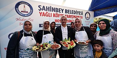 ŞAHİNBEY’DE BAHARIN GELİŞİ YAĞLI KÖFTE YARIŞMASI İLE KUTLANDI