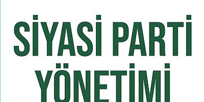 SİYASİ PARTİ YÖNETİMİ